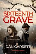 The Sixteenth Grave: A love beyond sight, a crime beyond words. (Kavanagh's Legacy #1) by Dan Garrett