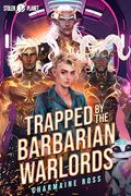 Trapped by the Barbarian Warlords (Stolen Planet #5) by Charmaine Ross