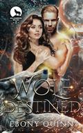 Wolf Destined (Willowbrook Wolves #2) by Ebony Quinn
