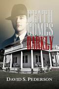 Death Comes Darkly (Detective Heath Barrington Mystery #1) by David S. Pederson