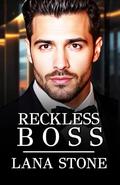 Reckless Boss by Lana Stone