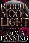 Bloody Moonlight 20: Vampire Romance by Becca Fanning