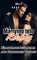Marrying Into Riches: Billionaire Betrayals and Forbidden Truths by Ethan H
