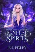 Ignited Spirits (Haunted Magic #3) by E.L. Finley