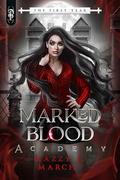 The First Year (Marked Blood Academy #1) by Mazzy J. March