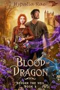 Blood of the Dragon (Beyond the Veil #2) by Hypatia Rae
