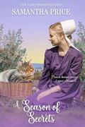 A Season of Secrets: Amish Family Saga with romance by Samantha Price