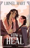 A Vow to Heal: MM Fantasy Romance (Vows of Unity #1) by Lionel Hart