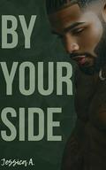 By Your Side (South Kenton Stories #4) by Jessica A.
