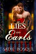 Of Lies and Earls (Inglorious Scoundrels #2) by Sadie Bosque