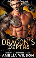 The Dragon's Depths: Paranormal Dragon Shifter Romance (Company 417 Shifters #56) by Amelia Wilson
