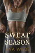 Sweat Season (One Move Away: Ava Wilde's Contemporary Romance Collection #2) by Ava Wilde