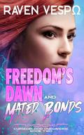 Freedom's Dawn and Mated Bonds (Cursedblood Omegaverse #2) by Raven Vespo