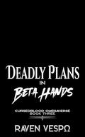 Deadly Plans in Beta Hands (Cursedblood Omegaverse #3) by Raven Vespo