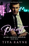 Priest (The Church #3) by Tiya Rayne