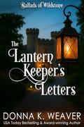 The Lantern Keeper's Letters: Ballads of Wildstone by Donna K. Weaver