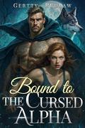 Bound to the Cursed Alpha: A Rejected Mate Secret Baby Werewolf Romance by Gertty Rudraw