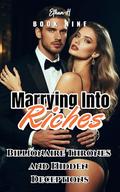 Marrying Into Riches: Billionaire Thrones and Hidden Deceptions by Ethan H