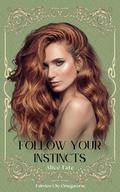 Follow Your Instincts by Alice Tate