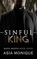 Sinful King: A Mafia Romance (Mafia Misfits #7) by Asia Monique