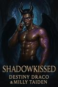 Shadowkissed by Destiny Draco