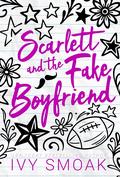 Scarlett and the Fake Boyfriend by Ivy Smoak