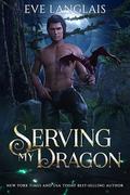 Serving my Dragon (The Dragocracy Chronicles #2) by Eve Langlais