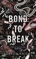 Bond to Break (Stolen Obsessions #4) by Aurelia Knight