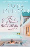 Aloha Hideaway Inn by Elana Johnson