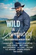 Wild in Deadwood (Wild Deadwood Reads Anthology #1) by Elise Gedicke