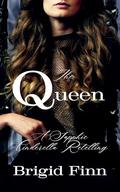 The Queen: A Sapphic Cinderella Retelling by Brigid Finn