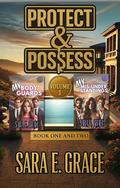 Protect & Possess : A MFM Why Choose Ménage Collection by Sara E. Grace