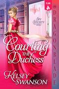 Courting the Duchess (Spy Society #1) by Kelsey Swanson
