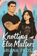 Knotting else matters (Blue Springs #1) by Ariana Frost