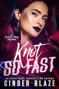 Knot So Fast: A Dark and Steamy Enemies to Lovers Formula One Omegaverse (Speedverse #1) by Cinder Blaze