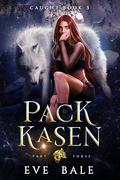 Pack Kasen Part 3: A Wolf Shifter Romance (Caught #3) by Eve Bale