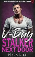 V-Day Stalker Next Door: A Dark OTT Instalove Short Romance by Nyla Lily