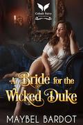 A Bride for the Wicked Duke (Claimed by Regency Devils #2) by Maybel Bardot