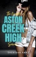 The Complete Aston Creek High Series by Sheridan Anne