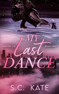 My Last Dance (The Centre Ice series #2) by S.C. Kate
