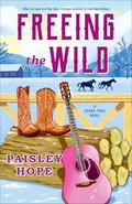 Freeing the Wild by Paisley Hope