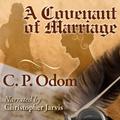 A Covenant of Marriage by C.P. Odom