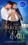 The Marquess and the Earl (The Unlikely Betrothal #3) by Christina Diane