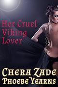 Her Cruel Viking Lover (Erotic Historic Pleasures #1) by Phoebe Yearns