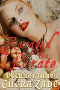 Ravaged by the Pirate (The Pirate's Pleasure #3) by Delaney Jane
