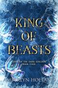 King of Beasts (Curse of the Dark Kingdom #4) by Amberlyn Holland