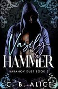Vasily the Hammer (Baranov Duet #2) by C.B. Alice