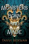 Monsters Born and Made by Tanvi Berwah