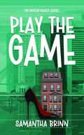 Play the Game by Samantha Brinn