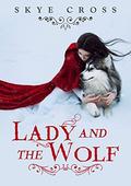 Lady and the Wolf by Hendrix ., Skye Cross